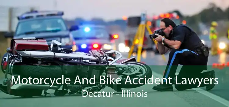 Motorcycle And Bike Accident Lawyers Decatur - Illinois