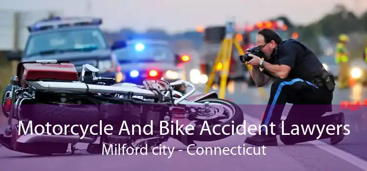 Motorcycle And Bike Accident Lawyers Milford city - Connecticut
