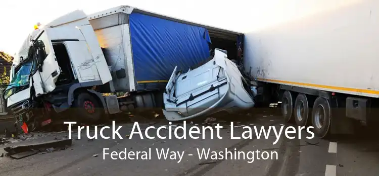 Truck Accident Lawyers Federal Way - Washington